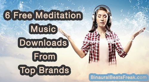 6 Free Meditation Music Downloads From Top Brands